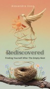 Cover-Bild zum Titel 'Rediscovered: Finding Yourself After the Empty Nest (The Finding Yourself Series, #4)' von 'Alexandra Voss'