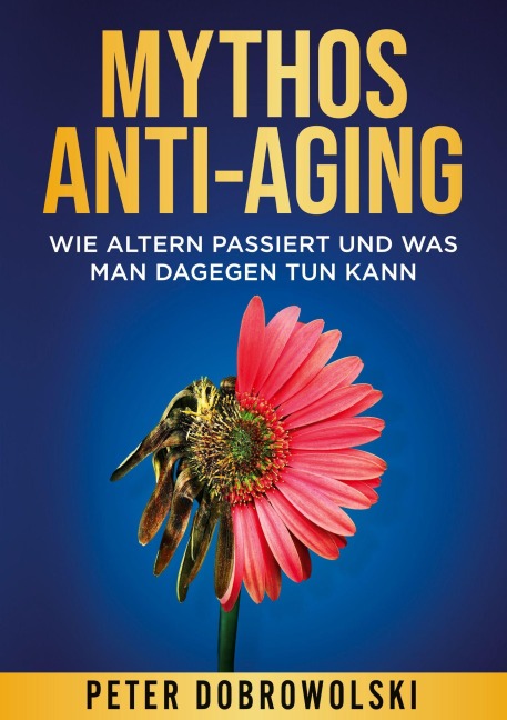 Mythos Anti-Aging - Peter Dobrowolski