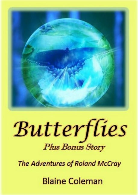 Butterflies- The Adventures of Roland Mccray - Blaine Coleman