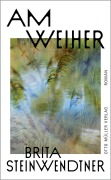 Cover-Bild zum Titel 'Am Weiher' von 'Brita Steinwendtner'