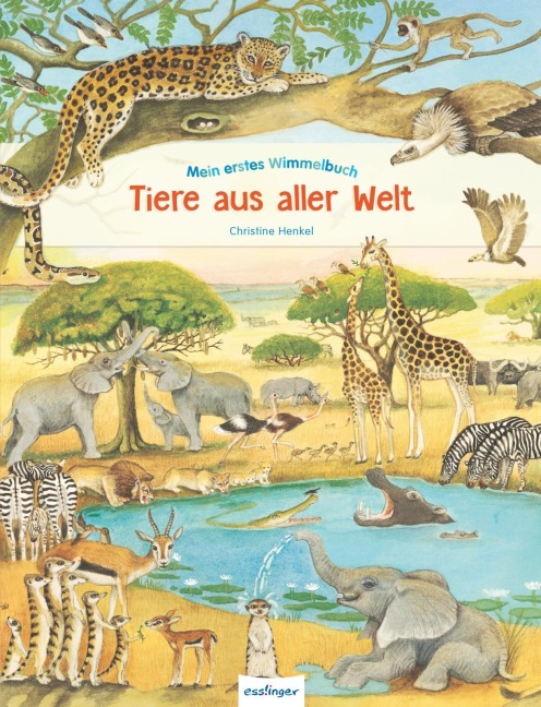 Mein erstes Wimmelbuch: Tiere aus aller Welt - 