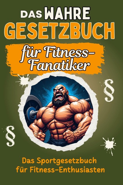 Das wahre Gesetzbuch für Fitness-Fanatiker - Sophia Zimmermann