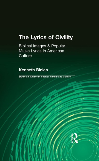The Lyrics of Civility - Kenneth Bielen