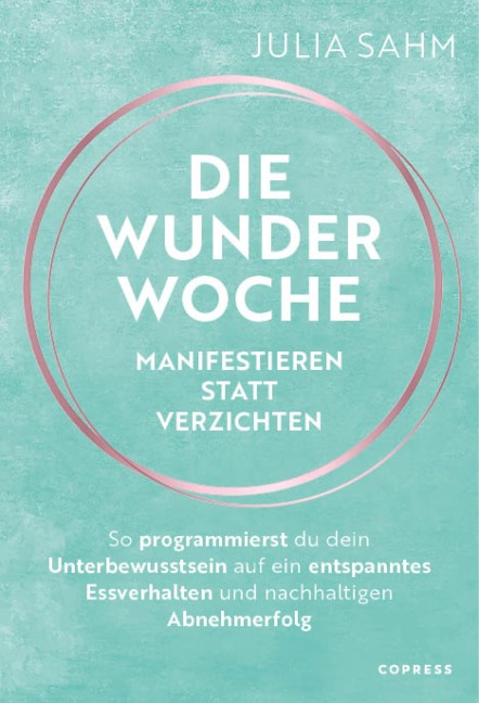 Die Wunderwoche: Manifestieren statt verzichten - Julia Sahm