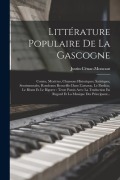 Cover-Bild zum Titel 'Littérature Populaire De La Gascogne: Contes, Mystères, Chansons Historiques, Satiriques, Sentimentales, Rondeaux Recueillis Dans L'astarac, Le Pardia' von 'Justin Cénac-Moncaut'