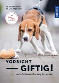 Cover-Bild zum Titel 'Vorsicht, giftig! Anti-Giftködertraining für Hunde' von 'Sandra Bruns, Lara Sophie Steinhoff'