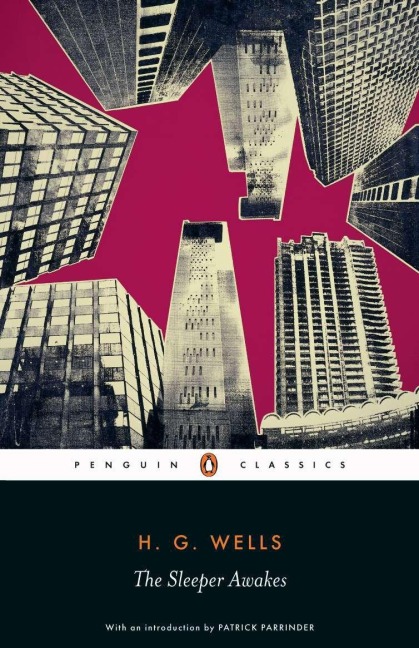 The Sleeper Awakes - H. G. Wells