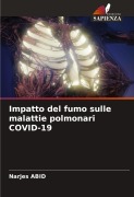 Cover-Bild zum Titel 'Impatto del fumo sulle malattie polmonari COVID-19' von 'Narjes Abid'
