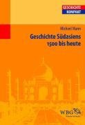 Geschichte Südasiens - Michael Mann