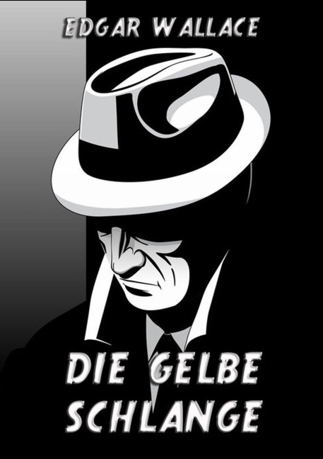 Die gelbe Schlange - Edgar Wallace