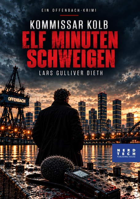 Kommissar Kolb - ELF MINUTEN SCHWEIGEN - Lars Gulliver Dieth