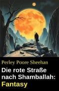 Die rote Straße nach Shamballah: Fantasy - Perley Poore Sheehan