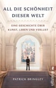Cover-Bild zum Titel 'All die Schönheit dieser Welt' von 'Patrick Bringley'