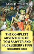 Cover-Bild zum Titel 'The Complete Adventures of Tom Sawyer and Huckleberry Finn (New Illustrated Edition)' von 'Mark Twain'