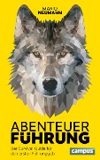 Cover-Bild zum Titel 'Abenteuer Führung' von 'Mario Neumann'