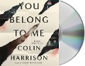 Cover-Bild zum Titel 'You Belong to Me' von 'Colin Harrison'