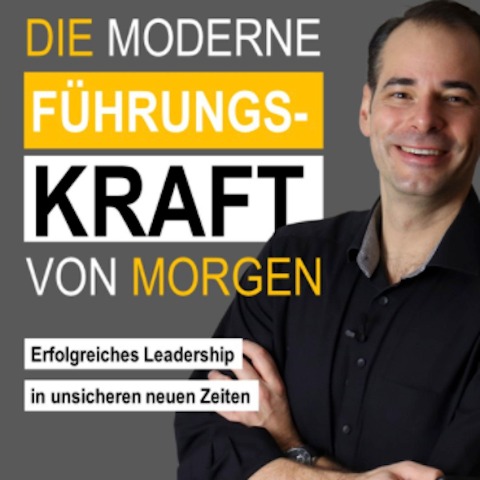 Die moderne Führungskraft von morgen - Heiko Faltenbacher