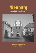 Cover-Bild zum Titel 'Nienburg - Archäologie einer Stadt' von 'Thomas Seggermann'