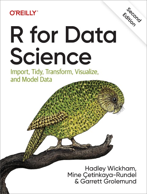 R for Data Science - Hadley Wickham, Mine Cetinkaya-Rundel, Garrett Grolemund
