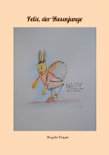 Cover-Bild zum Titel 'Felix, der Hasenjunge' von 'Brigitte Hagen'