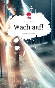 Cover-Bild zum Titel 'Wach auf!. Life is a Story - story.one' von 'Ryhane Nuri'