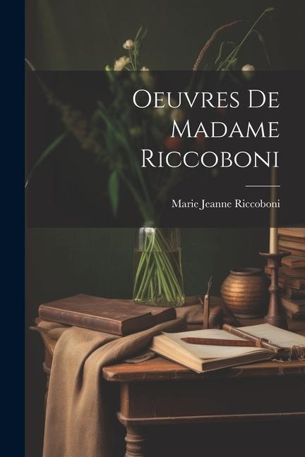 Oeuvres De Madame Riccoboni - 