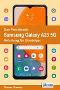 Das Praxisbuch Samsung Galaxy A23 5G - Anleitung für Einsteiger - Rainer Gievers