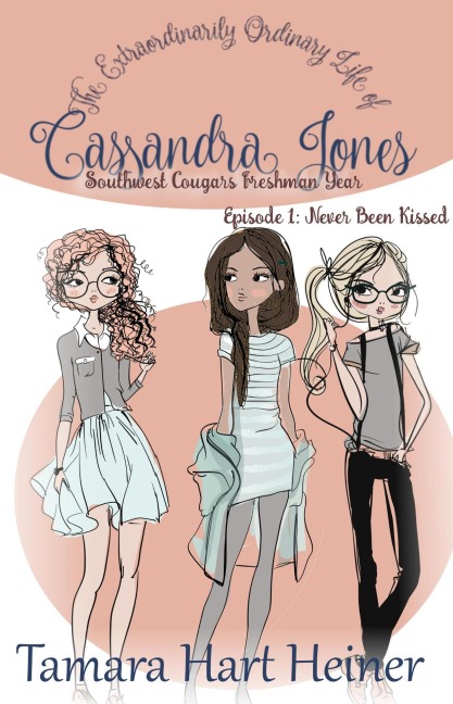 Episode 1: Never Been Kissed (Southwest Cougars Freshman Year, #1) - Tamara Hart Heiner