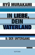 Cover-Bild zum Titel 'In Liebe, Dein Vaterland' von 'Ryu Murakami'
