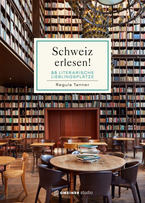 Schweiz erlesen! - Regula Tanner