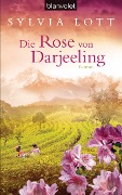 Cover-Bild zum Titel 'Die Rose von Darjeeling' von 'Sylvia Lott'