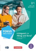 Fokus Deutsch B1. Erfolgreich in Alltag und Beruf - Kurs- und Übungsbuch passend zum Deutsch-Test für den Beruf - Joachim Schote, Gunther Weimann, Dieter Maenner, Petra Schappert