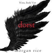 Cover-Bild zum Titel 'Dorst (Wens, Boek Vier)' von 'Morgan Rice'