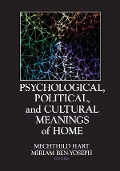 Cover-Bild zum Titel 'Psychological, Political, and Cultural Meanings of Home' von 'Mechthild Hart, Miriam Ben-Yoseph'