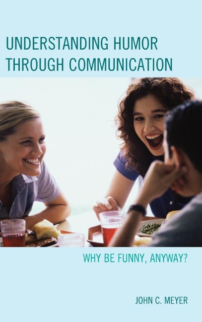 Understanding Humor through Communication - John C. Meyer