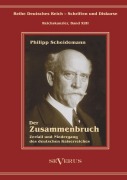Cover-Bild zum Titel 'Philipp Scheidemann - Der Zusammenbruch. Zerfall und Niedergang des deutschen Kaiserreiches' von 'Philipp Scheidemann'