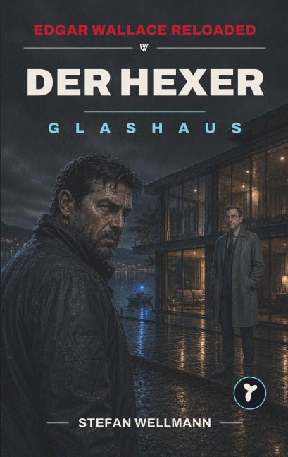 Edgar Wallace Reloaded (Band 1) - Der Hexer: Glashaus - Stefan Wellmann