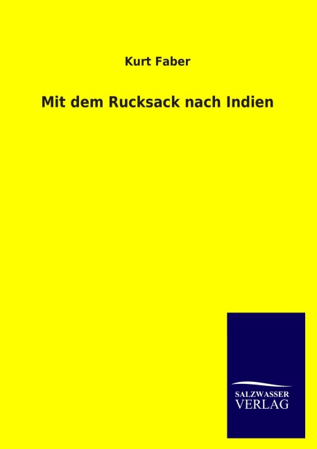 Mit dem Rucksack nach Indien - Kurt Faber