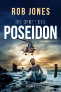 Cover-Bild zum Titel 'DIE GRUFT DES POSEIDON (Joe Hawke 1)' von 'Rob Jones'