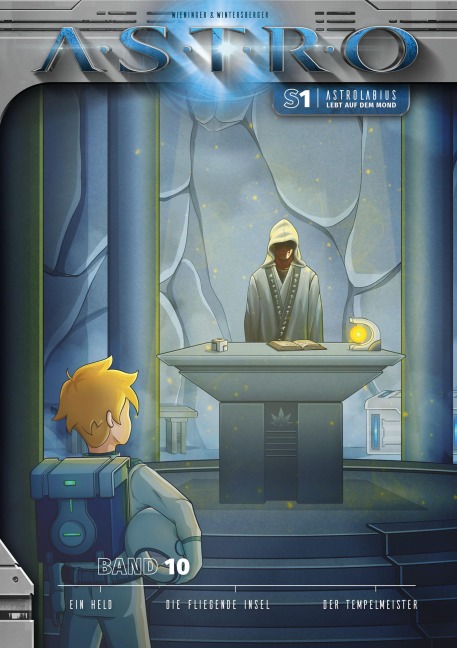 ASTRO S1 - Band 10: Ein Held, Die fliegende Insel, Der Tempelmeister - Martin Wintersberger, Manuela Wieninger