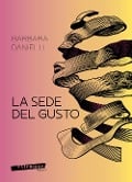 Cover-Bild zum Titel 'La sede del gusto. Viaggio tra i segreti del gusto e il comportamento alimentare' von 'Barbara Danielli'