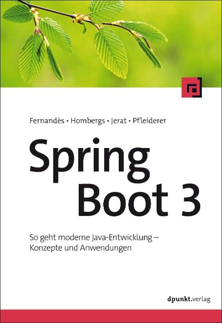 Spring Boot 3 - François Fernandès, Tom Hombergs, Benedikt Jerat, Florian Pfleiderer