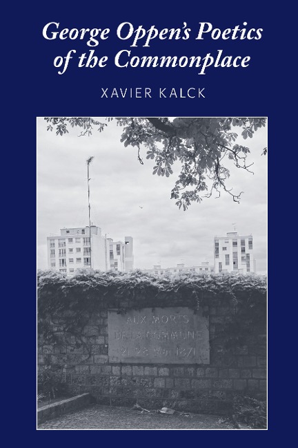 George Oppen's Poetics of the Commonplace - Xavier Kalck