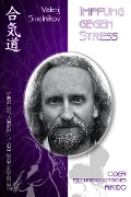 Cover-Bild zum Titel 'Impfung gegen Stress' von 'Valerij Sinelnikov'