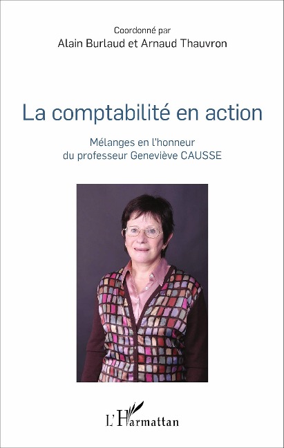 La comptabilité en action - Alain Burlaud, Arnaud Thauvron