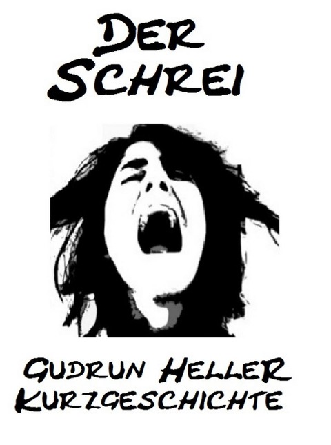 Der Schrei - Gudrun Heller