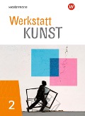 Werkstatt Kunst 2. Schulbuch - Martin Plümper, Dana Schällert, Andreas Schwarz