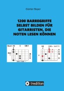Cover-Bild zum Titel '1200 Barrégriffe selbst bilden für Gitarristen, die Noten lesen können' von 'Günter Beyer'