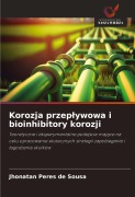 Korozja przep¿ywowa i bioinhibitory korozji - Jhonatan Peres de Sousa