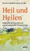 Cover-Bild zum Titel 'Heil und Heilen' von 'Renate Brandscheidt, Werner Schüßler'
